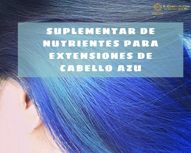 Suplementar-de-nutrientes-para-extensiones-de-cabello-azul