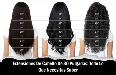 Extensiones De Cabello De 30 Pulgadas: Todo Lo Que Necesitas Saber